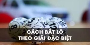 cách bắt lô từ giải đặc biệt