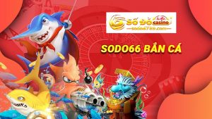 Bắn cá ăn xu Sodo66